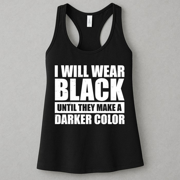 I Will Wear Black Until They Make A Darker Color Womens Tank Top