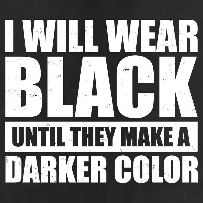 I Will Wear Black Until They Make A Darker Color Golf Towel