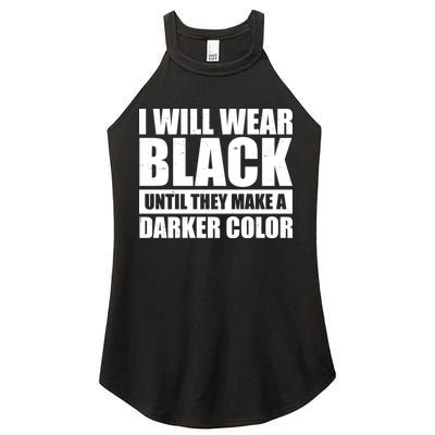 I Will Wear Black Until They Make A Darker Color Women's Perfect Tri Rocker Tank
