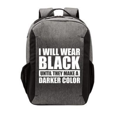 I Will Wear Black Until They Make A Darker Color Vector Backpack