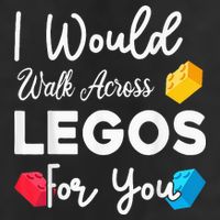 I Would Walk On Legos For You, mom life, Legos lover Cool Comfort Performance Bucket Hat