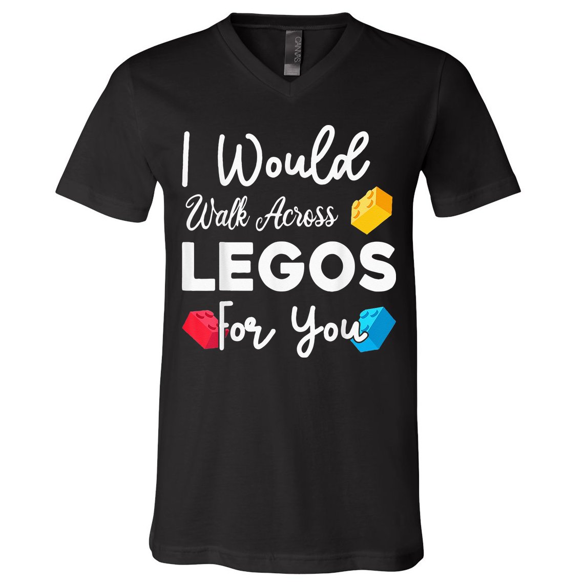 I Would Walk On Legos For You, mom life, Legos lover V-Neck T-Shirt
