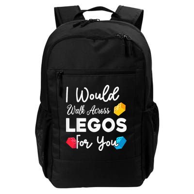 I Would Walk On Legos For You, mom life, Legos lover Backpack