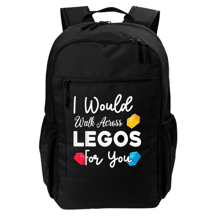 I Would Walk On Legos For You, mom life, Legos lover Backpack