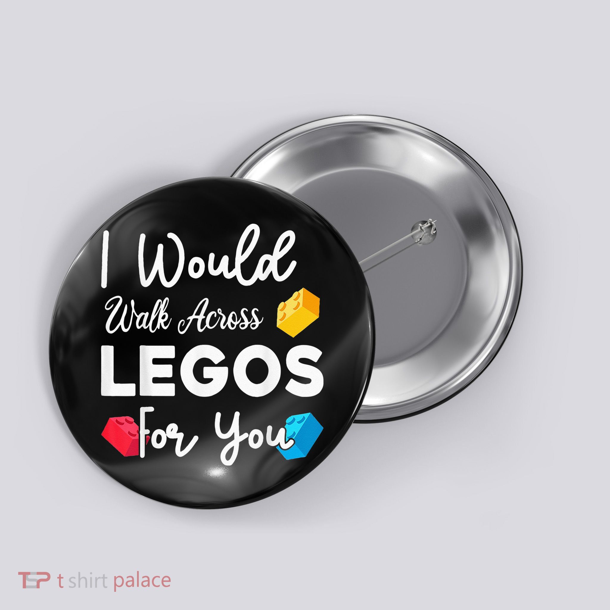 I Would Walk On Legos For You, mom life, Legos lover Button