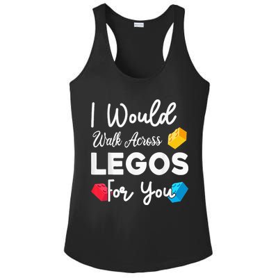 I Would Walk On Legos For You, mom life, Legos lover Ladies PosiCharge Competitor Racerback Tank