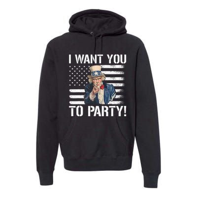 I Want You To Party Uncle Sam Funny Premium Hoodie