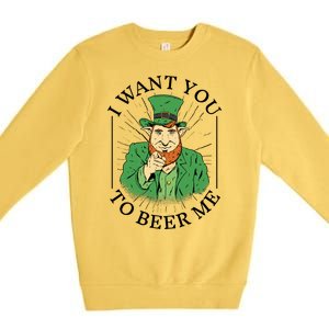 I Want You To Beer Me St Patrick's Day Premium Crewneck Sweatshirt