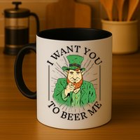 I Want You To Beer Me St Patrick's Day Mug