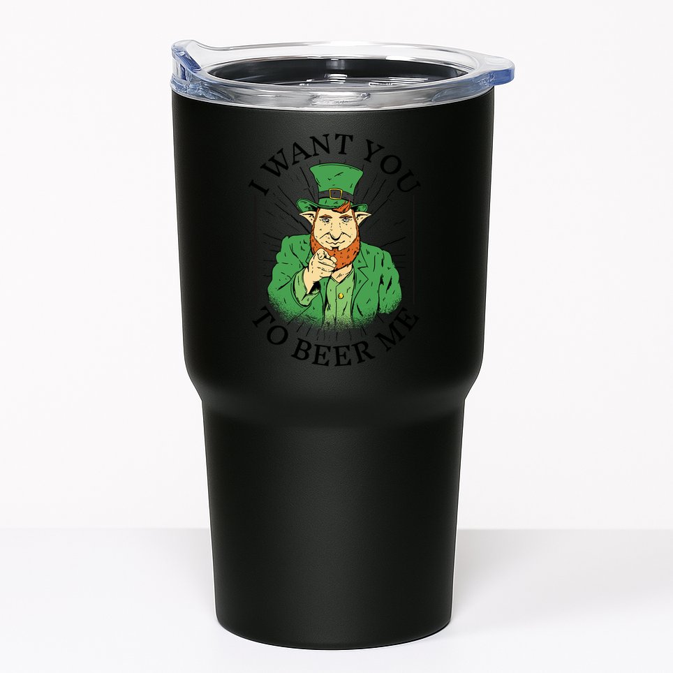 I Want You To Beer Me St Patrick's Day Tumbler