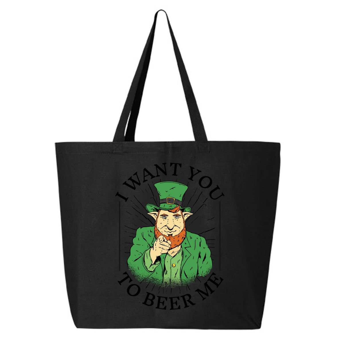 I Want You To Beer Me St Patrick's Day 25L Jumbo Tote
