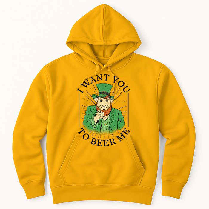 I Want You To Beer Me St Patrick's Day Hoodie