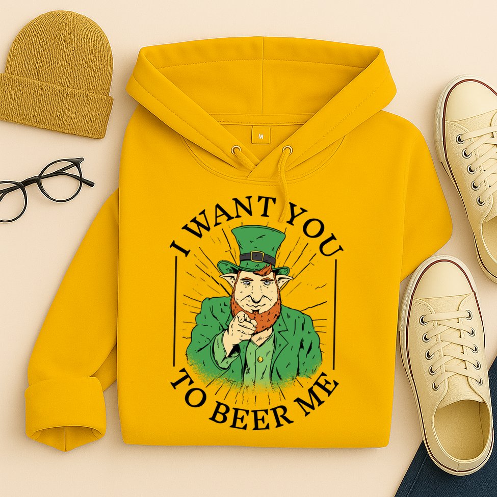 I Want You To Beer Me St Patrick's Day Hoodie