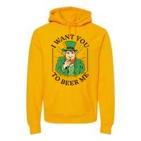 I Want You To Beer Me St Patrick's Day Premium Hoodie