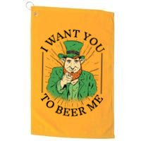 I Want You To Beer Me St Patrick's Day Golf Towel
