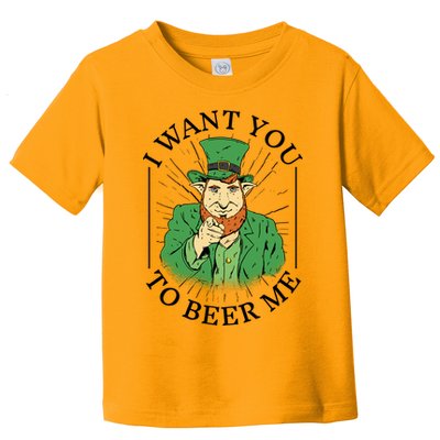 I Want You To Beer Me St Patrick's Day Toddler T-Shirt