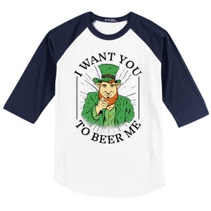 I Want You To Beer Me St Patrick's Day Baseball Sleeve Shirt