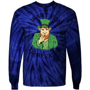 I Want You To Beer Me St Patrick's Day Tie-Dye Long Sleeve Shirt