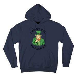 I Want You To Beer Me St Patrick's Day Tall Hoodie