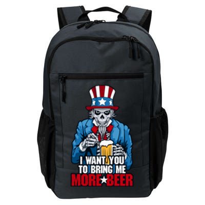 I Want You To Bring Me More Beer 4th Of July Uncle Sam Skull Gift Daily Commute Backpack