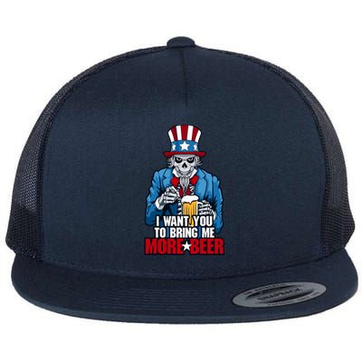 I Want You To Bring Me More Beer 4th Of July Uncle Sam Skull Gift Flat Bill Trucker Hat