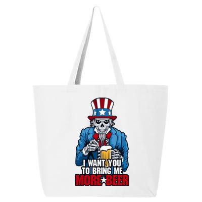 I Want You To Bring Me More Beer 4th Of July Uncle Sam Skull Gift 25L Jumbo Tote