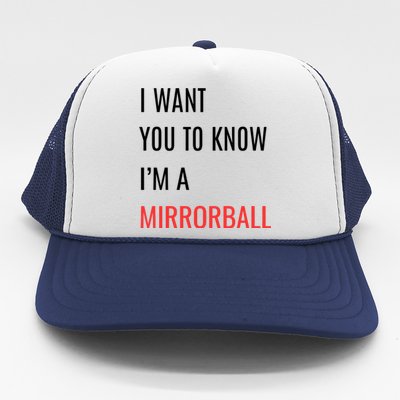 I Want You To Know I’M A Mirrorball Trucker Hat