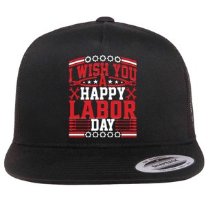 I Wish You A Happy Labor Day Gift Flat Bill Trucker Hat