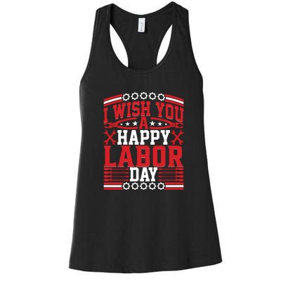 I Wish You A Happy Labor Day Gift Women's Racerback Tank