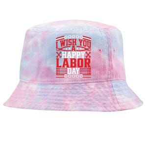 I Wish You A Happy Labor Day Gift Tie-Dyed Bucket Hat