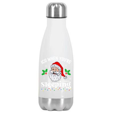 Icu When YouRe Sleeping Funny Icu Nurse Christmas Santa Long Sleeve Stainless Steel Insulated Water Bottle