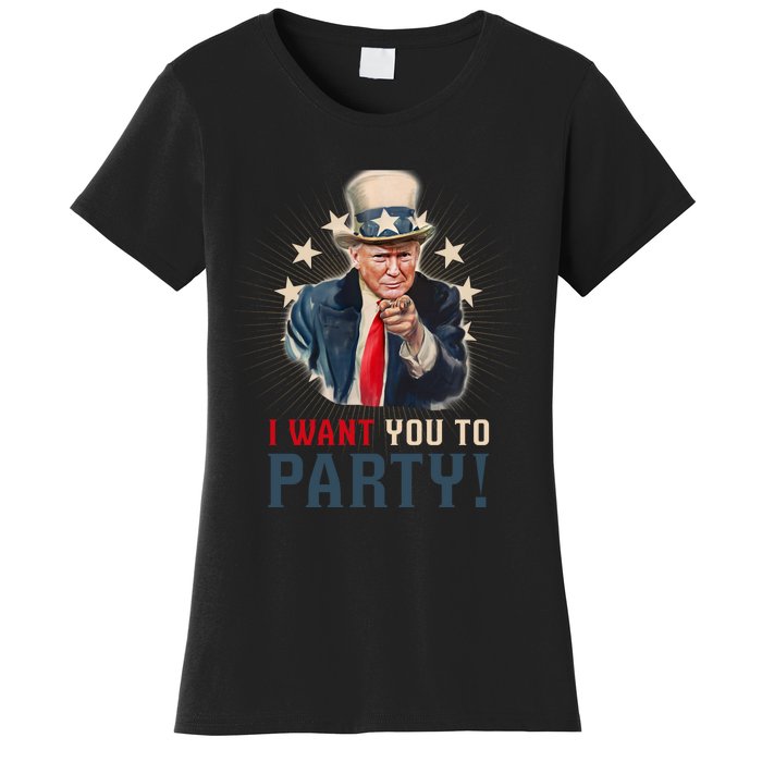 I Want You To Party! 4th Of July Donald Trump patriotic Women's T-Shirt