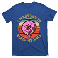 I Want You To Glaze My Hole Vintage Inappropriate Humor Great Gift T-Shirt