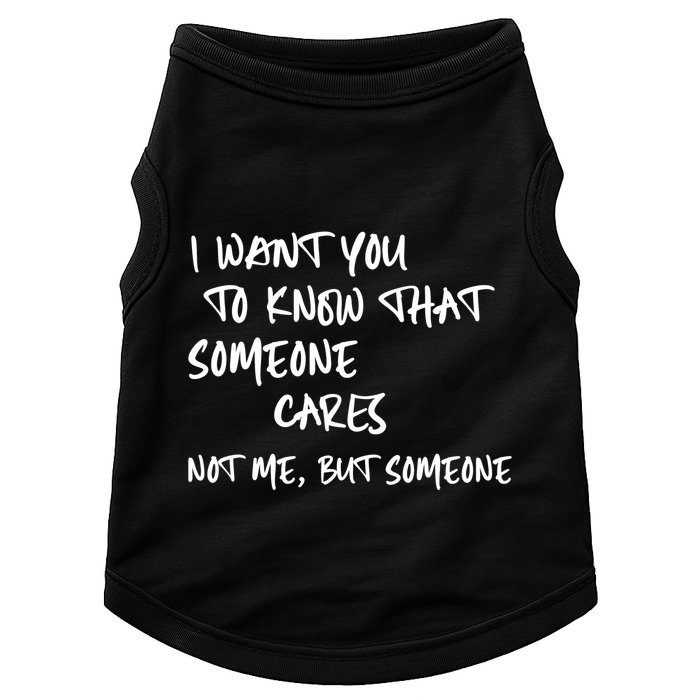 I Want You To Know That Someone Cares Not Me But Someone Funny Doggie Tank