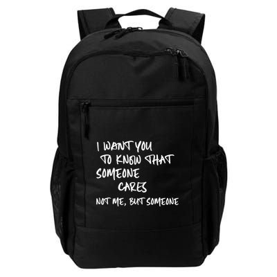 I Want You To Know That Someone Cares Not Me But Someone Funny Backpack