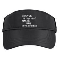 I Want You To Know That Someone Cares Not Me But Someone Funny Adult Drive Performance Visor