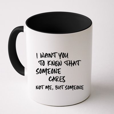I Want You To Know That Someone Cares Not Me But Someone Funny Mug