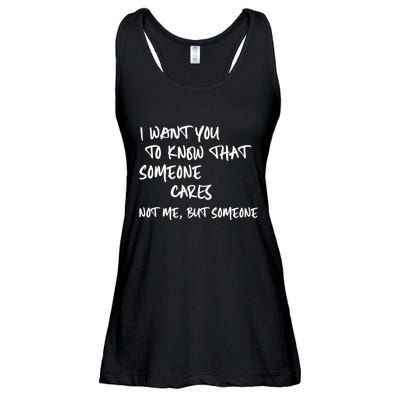I Want You To Know That Someone Cares Not Me But Someone Funny Ladies Essential Flowy Tank