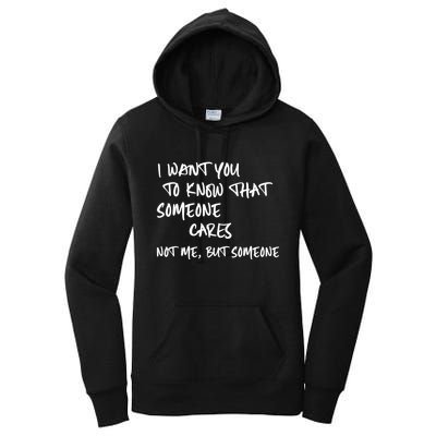 I Want You To Know That Someone Cares Not Me But Someone Funny Women's Pullover Hoodie