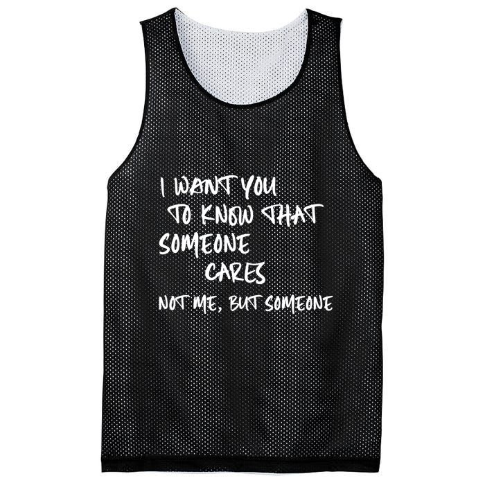 I Want You To Know That Someone Cares Not Me But Someone Funny Mesh Reversible Basketball Jersey Tank