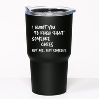 I Want You To Know That Someone Cares Not Me But Someone Funny Tumbler