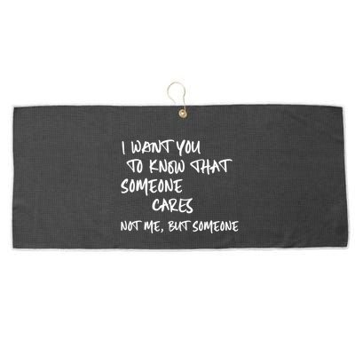 I Want You To Know That Someone Cares Not Me But Someone Funny Large Microfiber Waffle Golf Towel