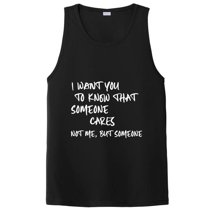 I Want You To Know That Someone Cares Not Me But Someone Funny PosiCharge Competitor Tank