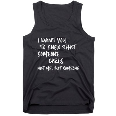 I Want You To Know That Someone Cares Not Me But Someone Funny Tank Top