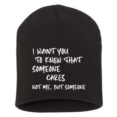 I Want You To Know That Someone Cares Not Me But Someone Funny Short Acrylic Beanie