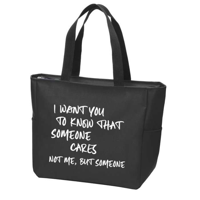 I Want You To Know That Someone Cares Not Me But Someone Funny Zip Tote Bag