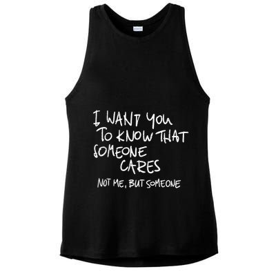 I Want You To Know That Someone Cares Not Me But Someone Funny Ladies PosiCharge Tri-Blend Wicking Tank