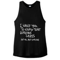I Want You To Know That Someone Cares Not Me But Someone Funny Ladies PosiCharge Tri-Blend Wicking Tank