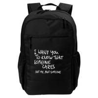 I Want You To Know That Someone Cares Not Me But Someone Funny Backpack