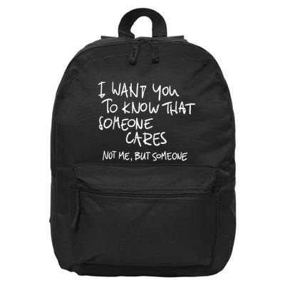 I Want You To Know That Someone Cares Not Me But Someone Funny 16 in Basic Backpack